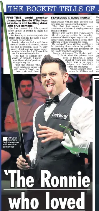  ??  ?? ON CUE: Ronnie’s had his run-ins with snooker authoritie­s