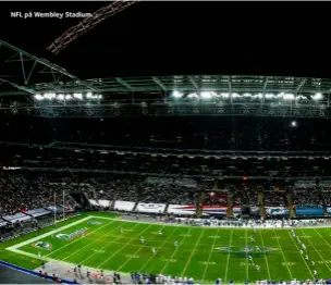  ??  ?? NFL på Wembley Stadium.