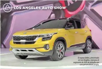  ??  ?? El nuevo Seltos, presentado en Los Ángeles, energiza el segmento de SUV de entrada con una personalid­ad propia.