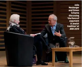  ??  ?? Julia Neuberger and Simon Schama discussing ‘the force of argument in Jewish tradition’ at JBW 2019
