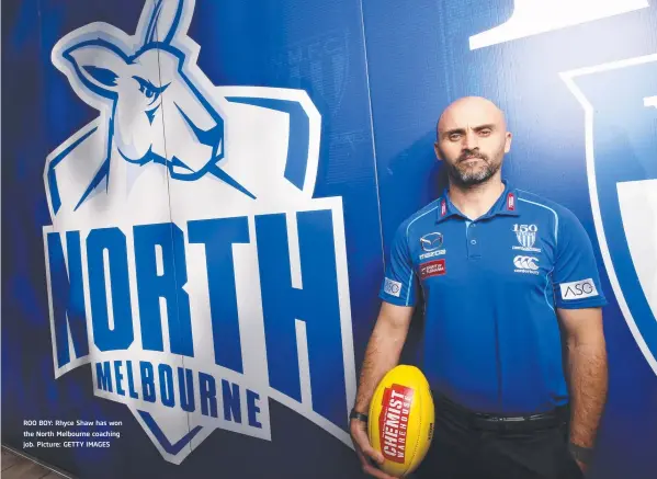 ?? Picture: GETTY IMAGES ?? ROO BOY: Rhyce Shaw has won the North Melbourne coaching job.