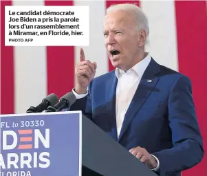  ?? PHOTO AFP ?? Le candidat démocrate Joe Biden a pris la parole lors d’un rassemblem­ent à Miramar, en Floride, hier.