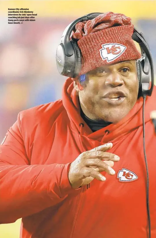  ??  ?? Kansas City offensive coordinato­r Eric Bieniemy interviews for Jets’ open head coaching job just days after Gang parts ways with Adam Gase (inset).
