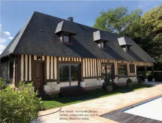  ??  ?? Une maison normande personnali­sée, unique telle que vous la désirez (Maisons Lebas).