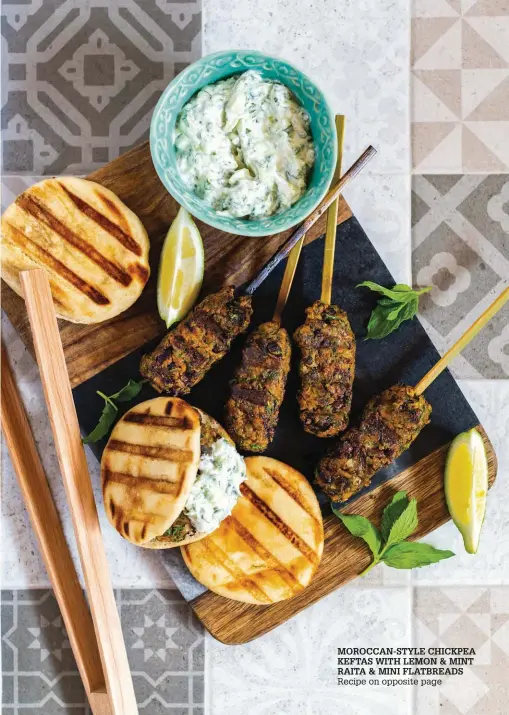  ??  ?? MOROCCAN-STYLE CHICKPEA KEFTAS WITH LEMON & MINT RAITA & MINI FLATBREADS Recipe on opposite page