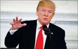  ?? ASSOCIATED PRESS ?? PRESIDENT DONALD TRUMP SPEAKS during a meeting with the members of the National Governors Associatio­n in the State Dining Room of the White House Monday.