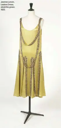  ?? ?? Jeanne Lanvin, Lesbos Dress, absinthe green, 1925.