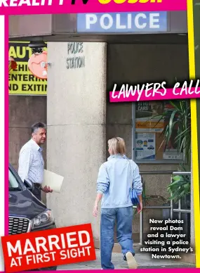  ?? ?? New photos reveal Dom and a lawyer visiting a police station in Sydney’s Newtown.