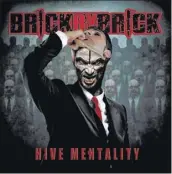  ??  ?? Brick by Brick is releasing “Hive mentality,” its seventh LP.