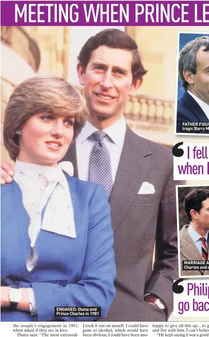  ??  ?? ENGAGED: Diana and Prince Charles in 1981 FATHER FIGURE: With tragic Barry Mannakee MARRIAGE ADVICE: Charles and dad Philip