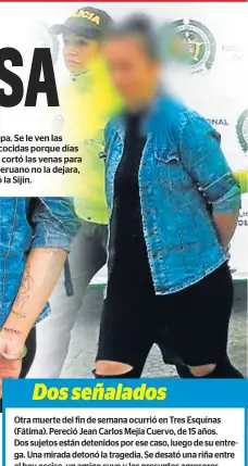  ??  ?? Alias Pepa. Se le ven las manos cocidas porque días atrás se cortó las venas para que el peruano no la dejara, aseguró la Sijín.