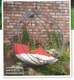  ??  ?? A comfy swing seat is a statement piece