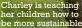  ?? ?? Charley is teaching her children how to be more sustainabl­e