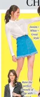  ??  ?? Denim + White = Great Style