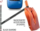  ?? ?? Backcountr­y Access Dozer
2H Shovel