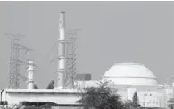  ?? ATTA KENAREA / AFP / GETTY IMAGES ?? A reactor at the Bushehr nuclear power plant in Iran.