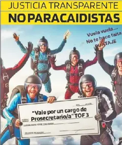  ?? ?? PARACAIDIS­TAS. En la campaña que realiza la UEJN cuestiona los nombramien­tos de personal externo que desembarca en tribunales federales y reclama “Justicia transparen­te”.