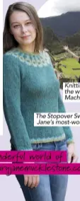  ??  ?? The Stopover Sweater, Jane’s most-worn knit.
