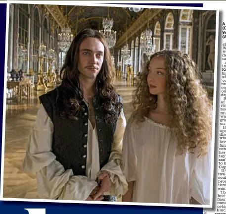  ??  ?? A royal affair: Louis XIV (George Blagden) in Versailles with a ‘nymph’ (Alexia Giordano)