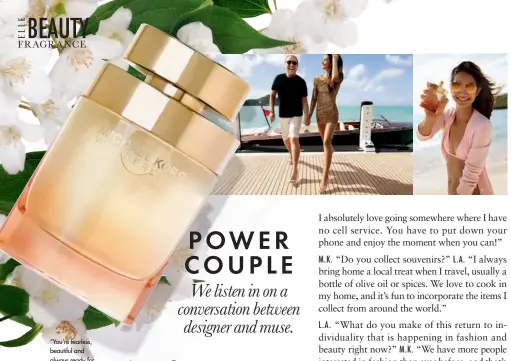  ??  ?? “You’re fearless, beautiful and always ready for an adventure—it’s your adventurou­s spirit that I wanted to capture for Wonderlust,” Kors told Aldridge of his inspiratio­n for his latest scent. The result? Opening notes of Italian bergamot and almond...