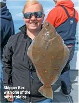  ??  ?? Skipper Bex with one of the better plaice