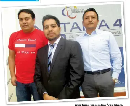  ??  ?? Edgar Torres, Francisco Zea y Ángel Tituaña.