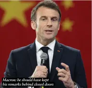  ?? ?? Macron: he should have kept his remarks behind closed doors