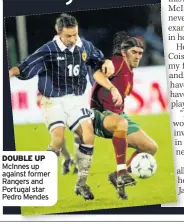  ??  ?? DOUBLE UP McInnes up against former Rangers and Portugal star Pedro Mendes