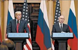  ?? CHRIS RATCLIFFE/BLOOMBERG NEWS ?? President Trump and Russia’s Vladimir Putin are planning a follow-up meeting after getting together July 16 in Helsinki.