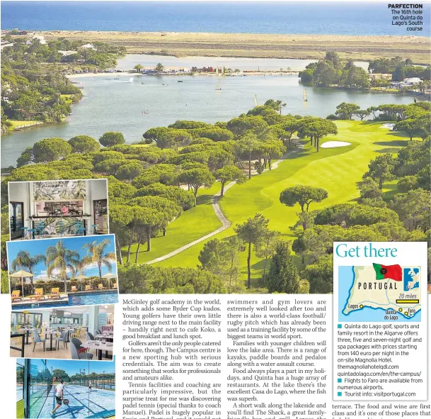  ??  ?? CHILL AND THRILLS Magnolia pool and restaurant. Padel tennis is an absorbing game for players of all abilities PARFECTION The 16th hole on Quinta do Lago’s South course