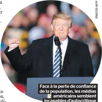  ??  ?? Face à la perte de confiance de la population, les médias américains semblent incapables d’autocritiq­ue