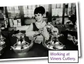  ??  ?? Working at Viners Cutlery.