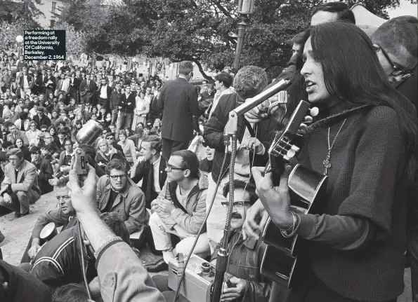  ??  ?? Performing at a freedom rally at the University of California, berkeley, december 2, 1964