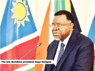  ?? ?? The late Namibian president Hage Geingob.