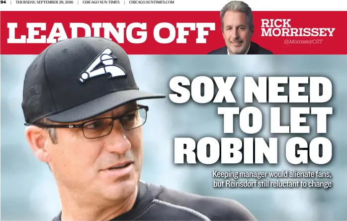  ??  ?? Robin Ventura, who has a .463 winning percentage in five seasons with the Sox, said he would address his future with the team after the season. The Sox have said they would allow him to return if that’s what he wants. | GETTY IMAGES