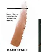  ??  ?? Nars Matte Multiple in Vientiane, RM140