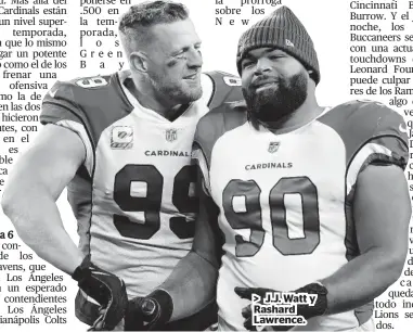  ?? ?? > J.J. Watt y Rashard Lawrence.