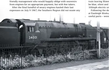  ??  ?? There was no way back for pioneer ‘West Country’ 4-6-2 No. 34001 Exeter in a siding at Severn Tunnel Junction at October 21 1967, en route from store at Salisbury to Cashmore’s scrapyard in Newport.