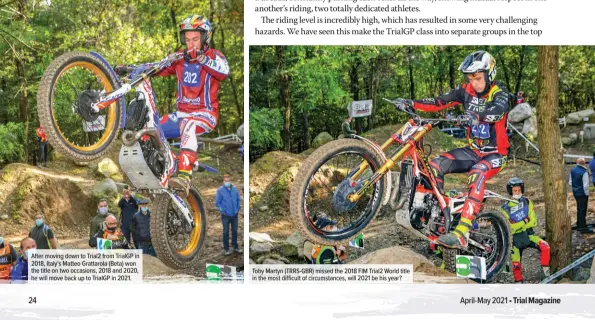  ??  ?? After moving down to Trial2 from TrialGP in 2018, Italy’s Matteo Grattarola (Beta) won the title on two occasions, 2018 and 2020, he will move back up to TrialGP in 2021.
Toby Martyn (TRRS-GBR) missed the 2018 FIM Trial2 World title in the most difficult of circumstan­ces, will 2021 be his year?