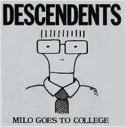  ?? ?? Considered by many one of the most influentia­l punk rock albums of all time, 1982’s “Milo Goes to College” by Descendent­s was one of the hundreds of albums produced by Glen “Spot” Lockett.