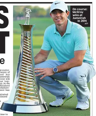  ?? AFP ?? On course: McIlroy wins at Jumeirah
in 2014