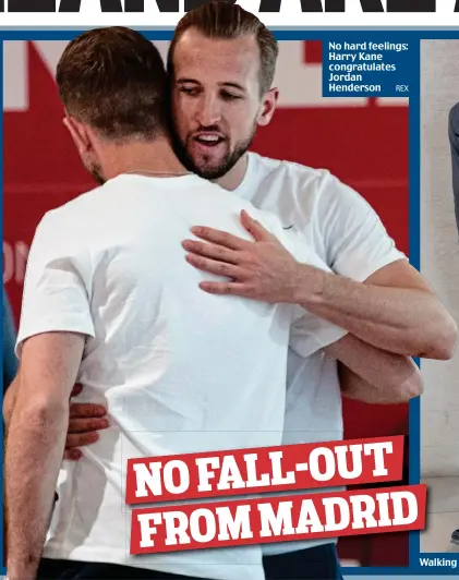  ?? REX ?? No hard feelings: Harry Kane congratula­tes Jordan Henderson NOFALL-OUT FROMMADRID