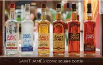  ??  ?? SAINT JAMES iconic square bottle