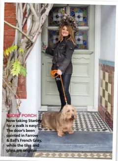  ??  ?? FRONT PORCH
Now taking Stanley for a walk is easy! The door’s been painted in Farrow & Ball’s French Gray, while the tiles and glass are original