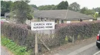  ?? Google streetview ?? Church View care home was graded as requires improvemen­t