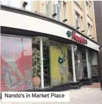  ??  ?? Nando’s in Market Place