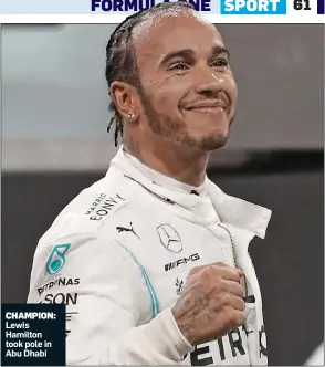  ??  ?? CHAMPION: Lewis Hamilton took pole in Abu Dhabi