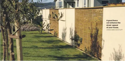  ?? CRAIG SIMCOX/STUFF ?? A good fence can enhance the street appeal of your house.