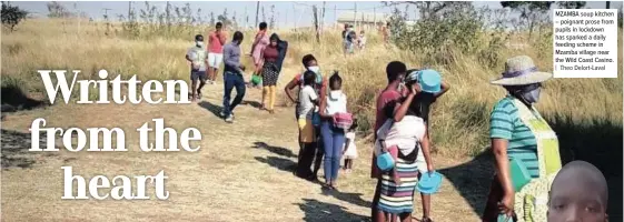  ?? Theo Delort-laval ?? MZAMBA soup kitchen – poignant prose from pupils in lockdown has sparked a daily feeding scheme in Mzamba village near the Wild Coast Casino. |