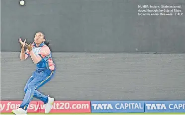  ?? | AFP ?? MUMBAI Indians’ Shabnim Ismail ripped through the Gujarat Titans top order earlier this week.